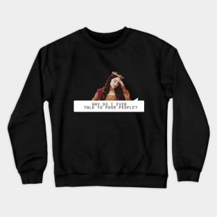 poor people Crewneck Sweatshirt